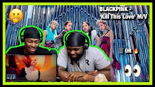 FIRST TIME LISTENING TO BLACKPINK - 'Kill This Love' M/V!!![Brothers React]