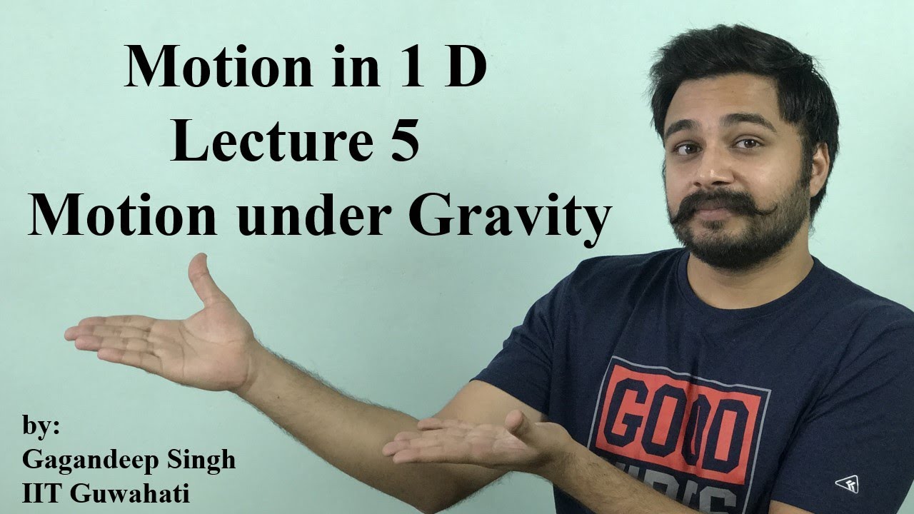 Motion in 1 D || Kinematics 1 || Lecture 5 || Motion under Gravity ...
