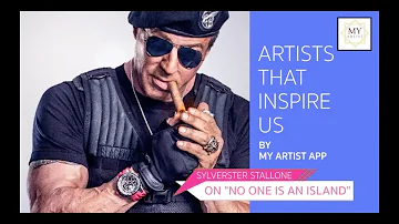 My Artist Inspiration | Sylvester Stallone | #prevail | No One Is An Island | My Artist App