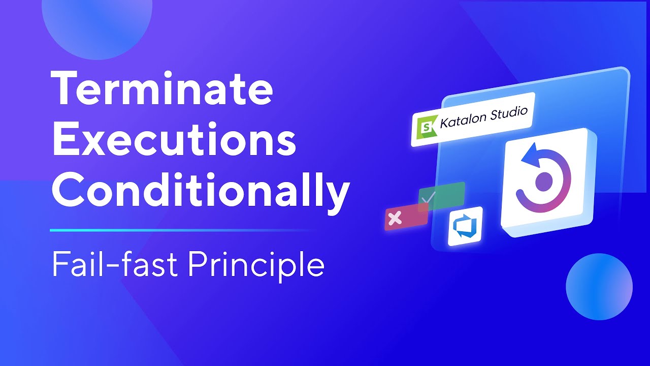 [Tutorial] Katalon Studio – Terminating Execution Conditionally