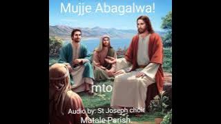 Mujje Abagalwa,mujje Bemanyi.St Joseph Choir Matale Parish.