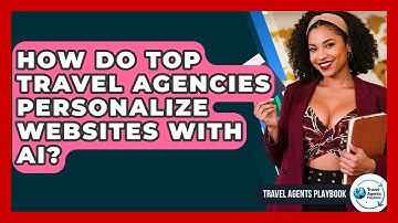 How Do Top Travel Agencies Personalize Websites With AI? - Travel Agents Playbook
