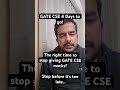 Right time to Stop GATE CSE Mocks (This Matters!)
