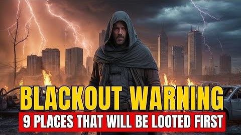 9 Places That Will Be LOOTED First During a Blackout (Stay Away!)