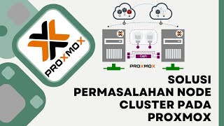 Solusi Permasalahan Node & VM Error/Unknown di Cluster Proxmox VE
