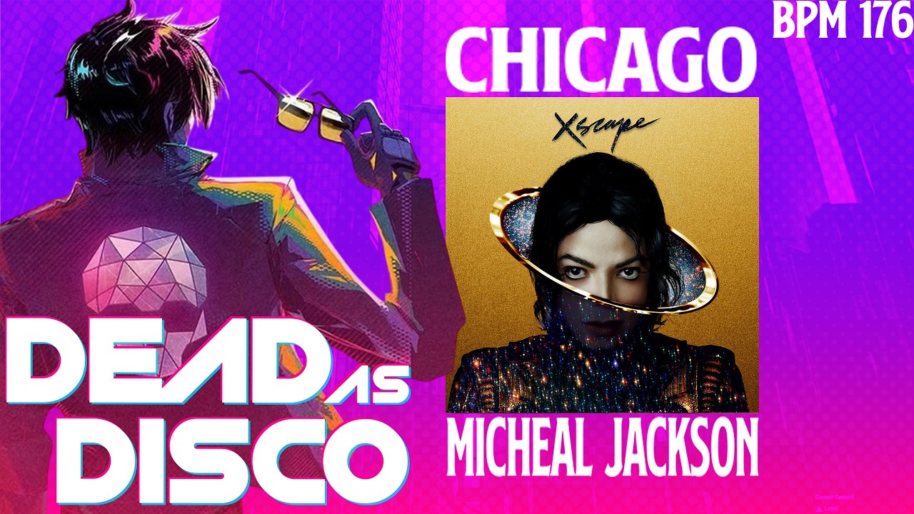 Chicago - Michael Jackson | DEAD AS DISCO EARLY ACCESS BPM 176