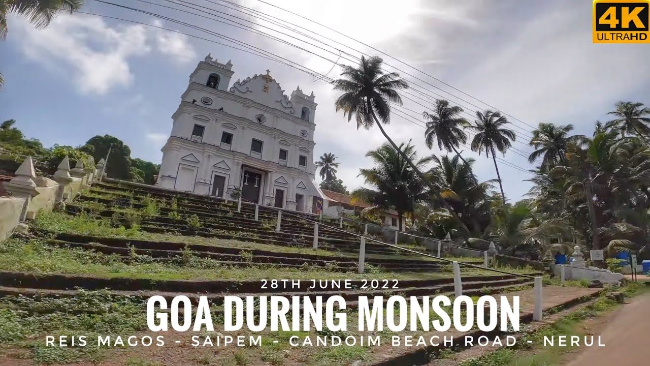 Goa During Monsoon 2022 - Reis Magos & Candolim | India |