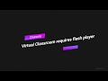 Classera Tutorial: Virtual Classroom requires flash player