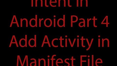 Add Activity in Manifest File (Intent in Android Tutorial 4)