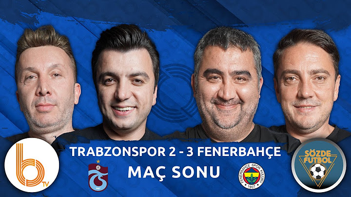 Trabzonspor 2-3 Fenerbahçe Maç Sonu | Bışar Özbey, Ümit Özat, Okan Koç ve Evren Turhan