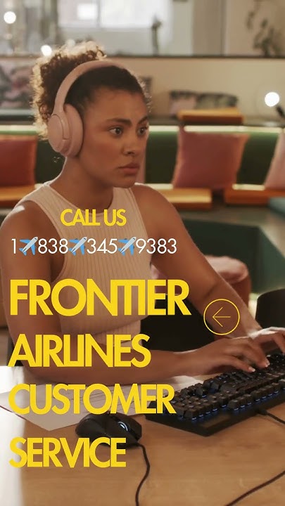 Ways To Speak to a Live Agent at Frontier®️ Airlines®️|| +1✈838✈345✈9383 Follow Step - YouTube