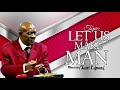 LET US MAKE MAN | SAINT EDMUND MINISTERING