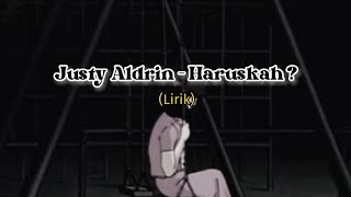 Justy Aldrin - Haruskah ? (Unofficial Lirik)