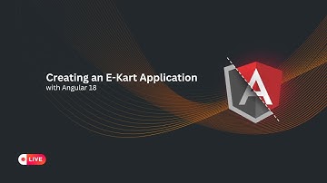 Angular 18: Creating an E-Kart Application with Angular 18 - LIVESTREAM