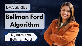 Lec 42: Bellman Ford Algorithm | Dijkstra's Vs Bellman Ford | Single Source Shortest Path | DAA
