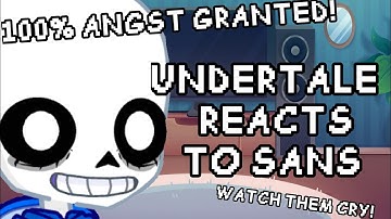 UNDERTALE REACTS TO SANS (PLAY IN 0.5x) (READ DESCRIPTION!)