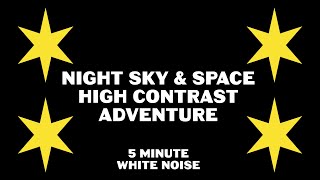 High Contrast Baby Sensory | Night Sky and Space | 5 minute, white noise