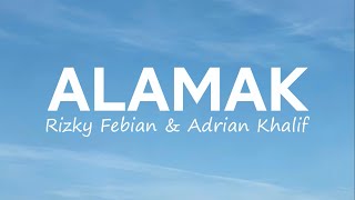 Alamak - Rizky Febian & Adrian Khalif (Lirik Lagu)