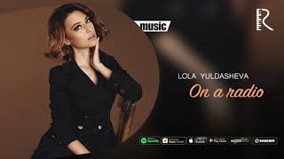 Lola Yuldasheva - On a radio (Official music)