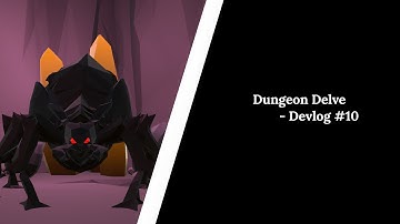 Dungeon Delve - Unity Devlog 10 | Big Bug Boss