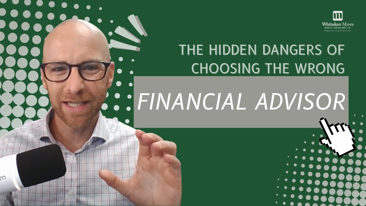 The Hidden Dangers of Choosing the Wrong Financial Advisor