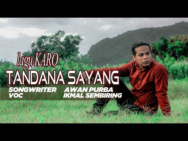 LAGU KARO || TANDANA SAYANG || IKMAL SEMBIRING ||SongWriter Awan Purba class=