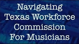 2020-12-04 Navigating the Texas Workforce Commission for Musicians Archive