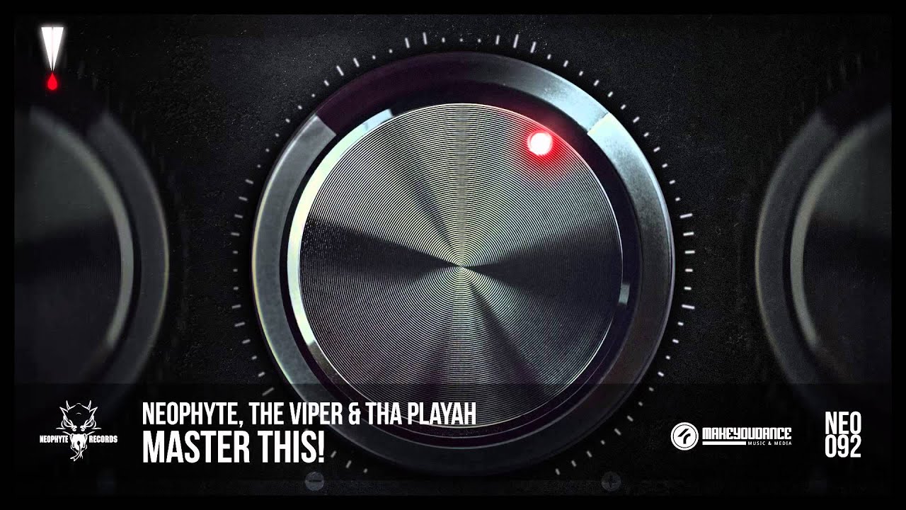 Obejrzyj Neophyte, The Viper & Tha Playah - Master This! (NEO092) w YouTube Obejrzyj Neophyte, The Viper & Tha Playah - Master This! (NEO092) w YouTube