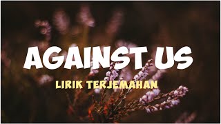Caroline ~ Against Us [Lyric] || Terjemahan Indonesia