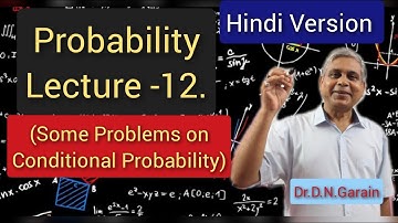 Probability, Lec.- 12(Hindi Version) (Some problems on Conditional probability), by Dr.D.N.Garain