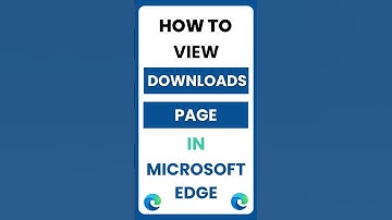 How Do I View the Downloads Page in Microsoft Edge?