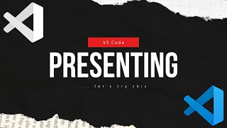 Presentations ... but with VS Code