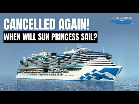 Sun Princess Cancelled Again! Will She Sail On February 28th? | Princess Cruises Sun Princess Maiden Video Thumbnail