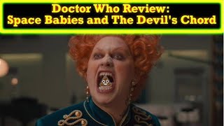 Doctor Who Review: Space Babies AND The Devil's Chord! RIP Doctor Who!