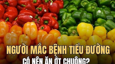 Lợi ích của ớt chuông đối với người mắc bệnh tiểu đường | Báo Lao Động