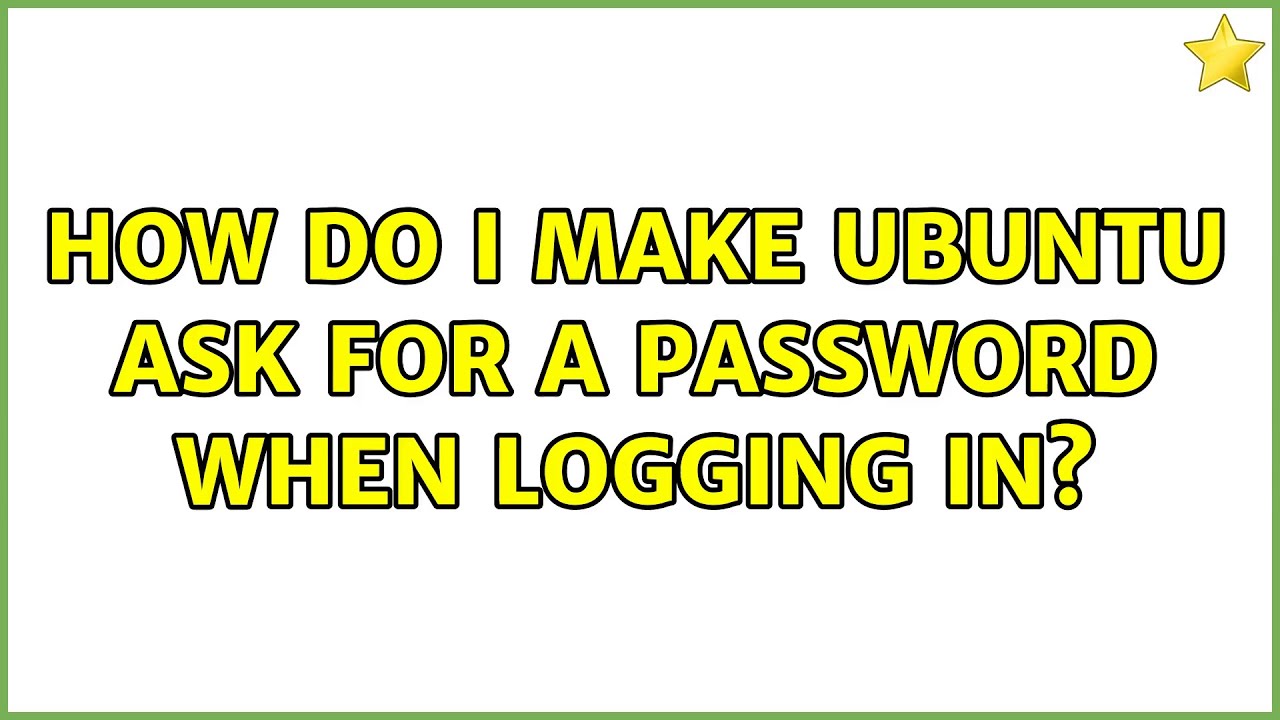 Ubuntu: How do I make Ubuntu ask for a password when logging in? - YouTube