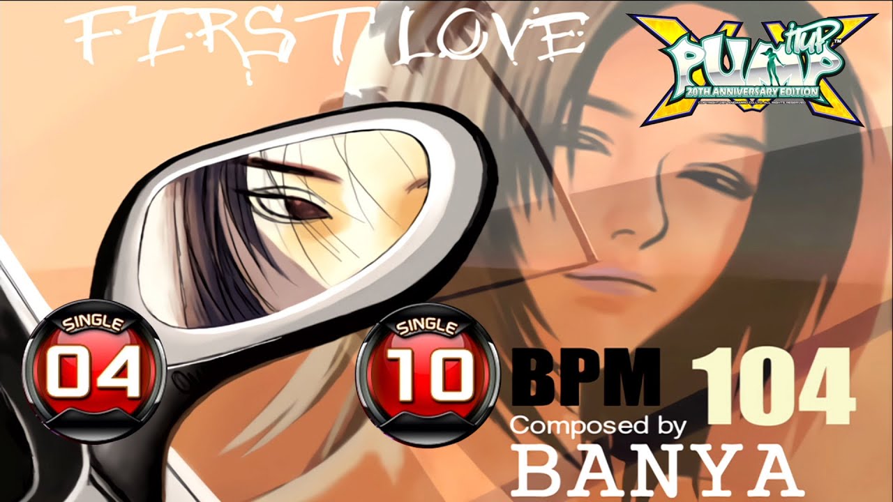 [PUMP IT UP XX] First Love S4 & S10 (pre S9 → S10)