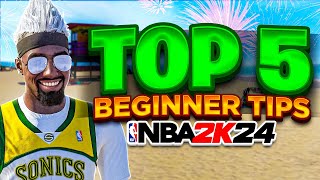 TOP 5 BEGINNER TIPS IN NBA 2K24 BEST BUILD TIPS & SECRETS BECOME A PARK GOD TODAY NBA2K24