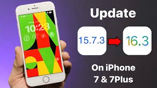 Update iOS 15.7.3 to iOS 16.3 🔥🔥 || Update iOS 16.3 on iPhone 7 & 7 Plus
