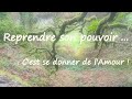 Reprendre son pouvoir ... c'est se donner de l'Amour !