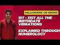 1st  31st all the birt.ate vibrations explained through numerology  millionaire or broke