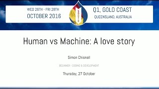 Session: "Human vs Machine: A love story" by Simon Chisnall