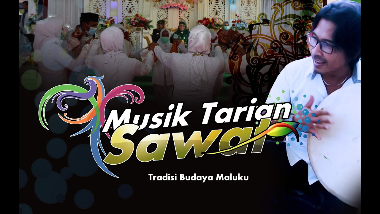 KISAH TARIAN DAN MUSIK SAWAT BUDAYA MALUKU