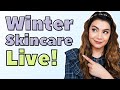 Winter Skincare + Q&amp;A LIVE!❄️