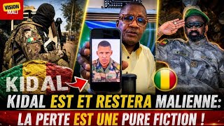 KIDAL EST ET RESTERA  MALIENNE : LA PERTE EST UNE PURE FICTION : KEITA CHEICK OUMAR 