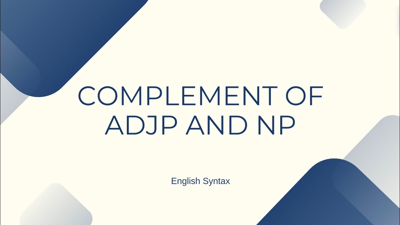 Complement of AdjP and NP