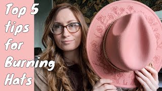 Top 5 Tips for Burning Hats