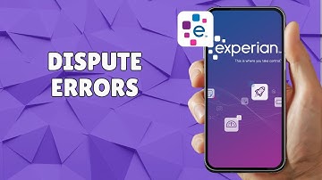 HOW TO DISPUTE ERROR ON YOUR EXPERIAN CREDIT REPORT