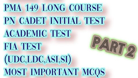 PMA 149 Long course initial test||FIA test||PN cadet initial test