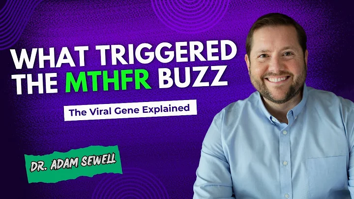 Why Is Everyone Talking About MTHFR? The Viral Gene Explained | Dr. Adam Sewell